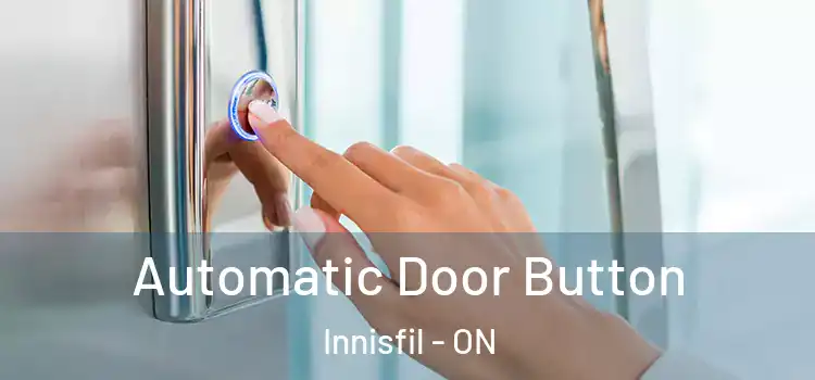Automatic Door Button Innisfil - ON