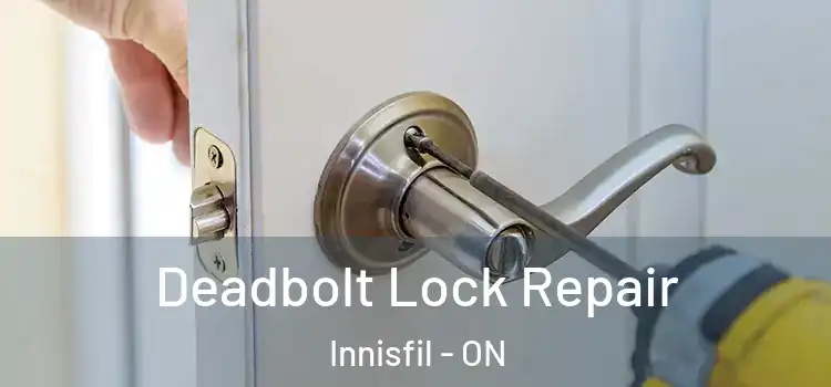 Deadbolt Lock Repair Innisfil - ON