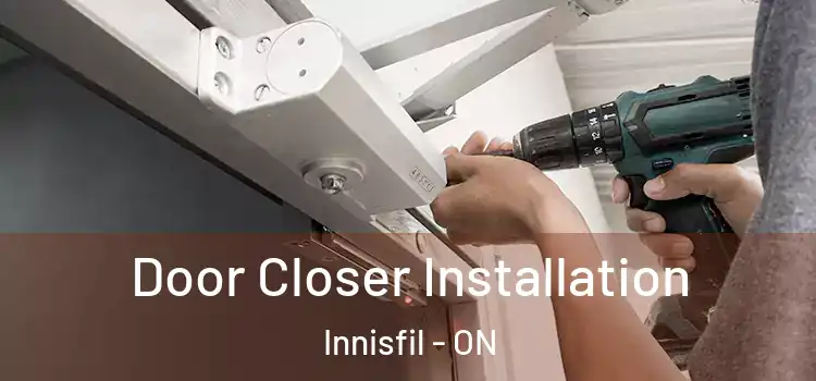 Door Closer Installation Innisfil - ON