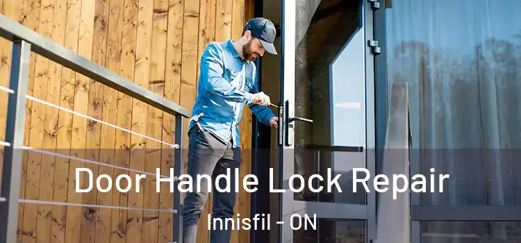 Door Handle Lock Repair Innisfil - ON