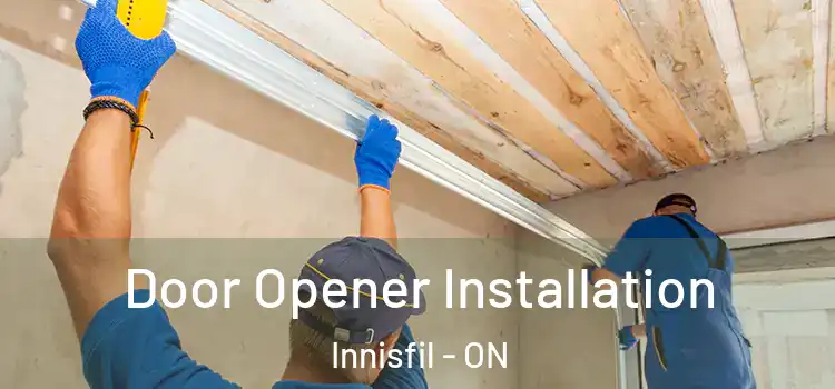 Door Opener Installation Innisfil - ON