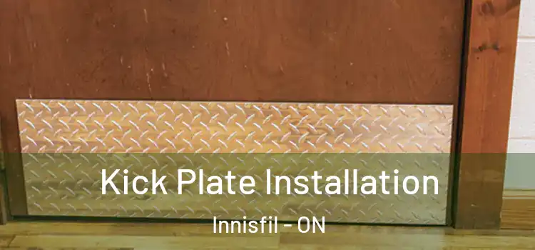 Kick Plate Installation Innisfil - ON
