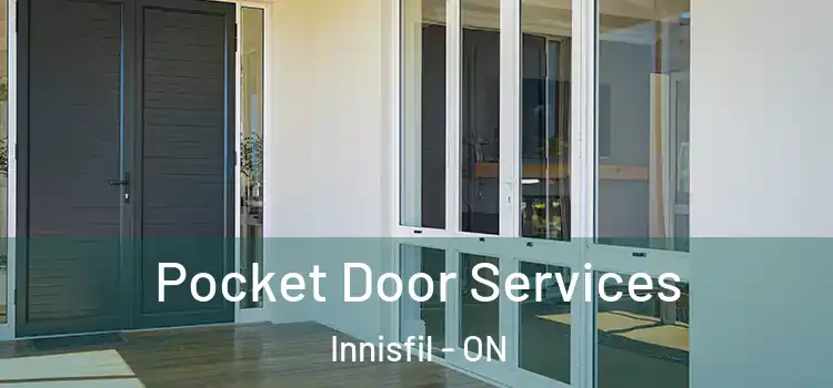 Pocket Door Services Innisfil - ON