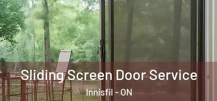 Sliding Screen Door Service Innisfil - ON