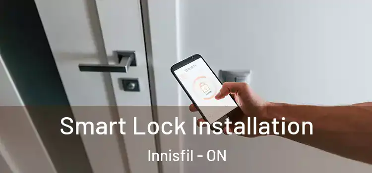 Smart Lock Installation Innisfil - ON
