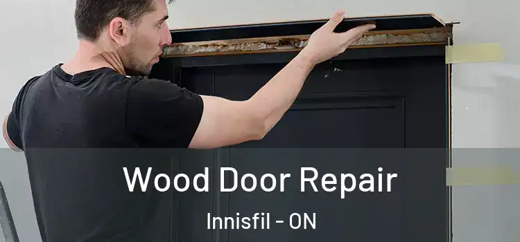 Wood Door Repair Innisfil - ON